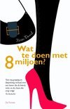 Afbeelding van Wat te doen met 8 miljoen?