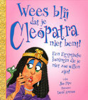 Afbeelding van Wees blij dat je Cleopatra niet bent!