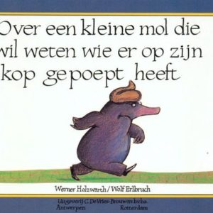 Afbeelding van Over een kleine mol die wil weten wie er op zijn kop gepoept heeft