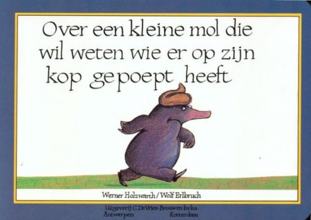 Afbeelding van Over een kleine mol die wil weten wie er op zijn kop gepoept heeft